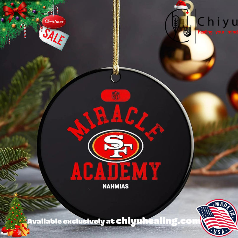 Miracle Academy x San Francisco 49ers NFL Nahmias shirt, Hoodie, Sweatshirt, Poster Canvas, Mug, Ornaments