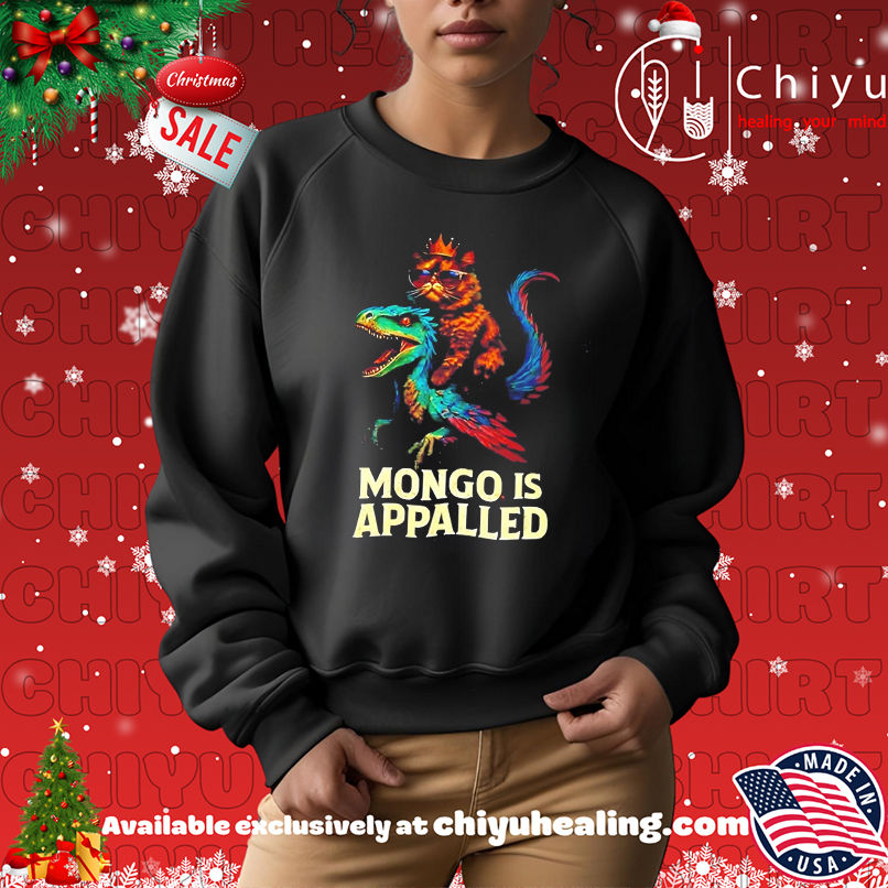 Mongo Is Appalled Cat Riding Dinosaur shirt Mongo Is Appalled Cat Riding Dinosaur shirt