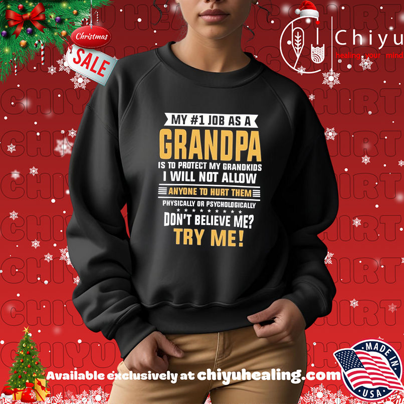 My 1 Job As A Grandpa Is To Protect My Grandkids I Will Not Allow Anyone To Hurt Them shirt My 1 Job As A Grandpa Is To Protect My Grandkids I Will Not Allow Anyone To Hurt Them shirt