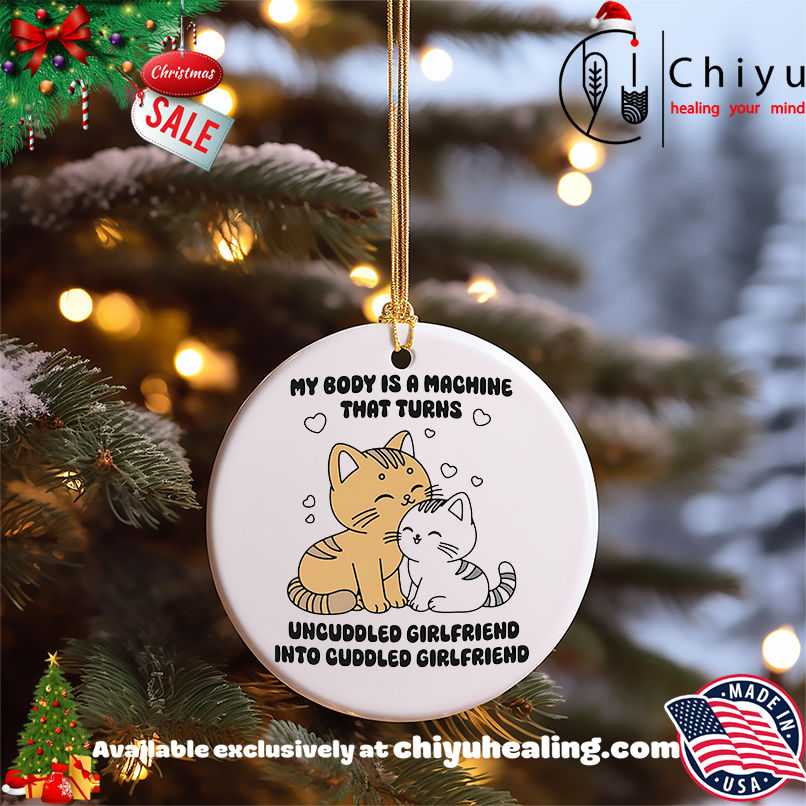 My Body Is A Machine That Turns Uncuddled Girlfriend Into Cuddled Girlfriend shirt, Hoodie, Sweatshirt, Poster Canvas, Mug, Ornaments