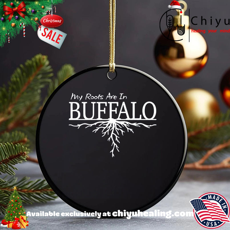 My roots are in Bbuffalo shirt, Hoodie, Sweatshirt, Poster Canvas, Mug, Ornaments