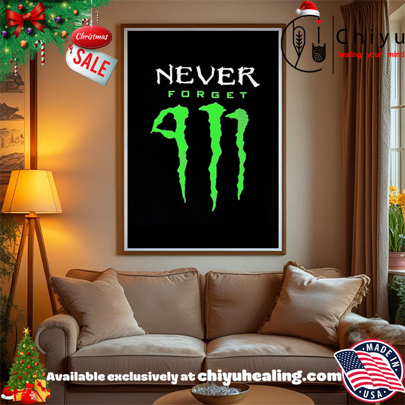 Never Forget 9 11 Monster Energy shirt, Hoodie, Sweatshirt, Poster Canvas, Mug, Ornaments