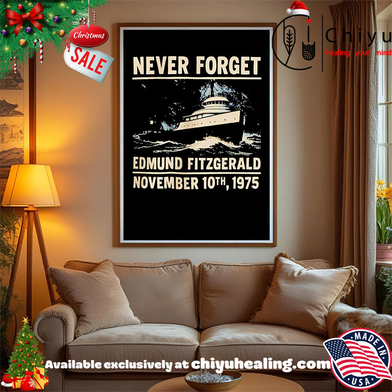 Never Forget Edmund Fitzgerald shirt Never Forget Edmund Fitzgerald shirt