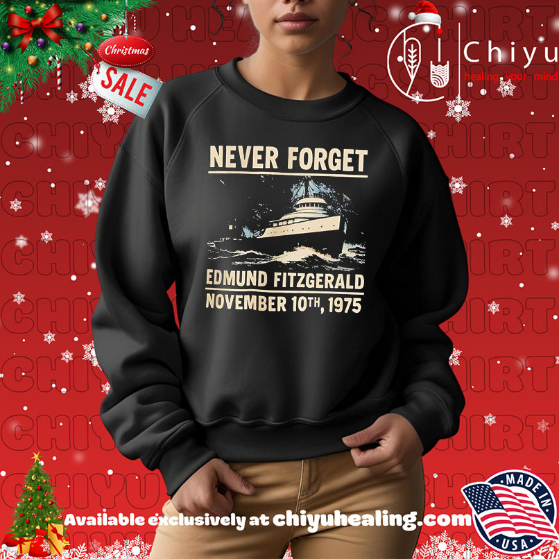 Never Forget Edmund Fitzgerald shirt Never Forget Edmund Fitzgerald shirt