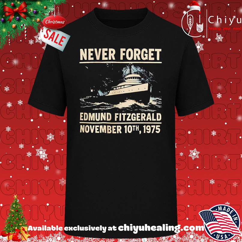 Never Forget Edmund Fitzgerald shirt, Hoodie, Sweatshirt, Poster Canvas, Mug, Ornaments 1 Never Forget Edmund Fitzgerald shirt, Hoodie, Sweatshirt, Poster Canvas, Mug, Ornaments