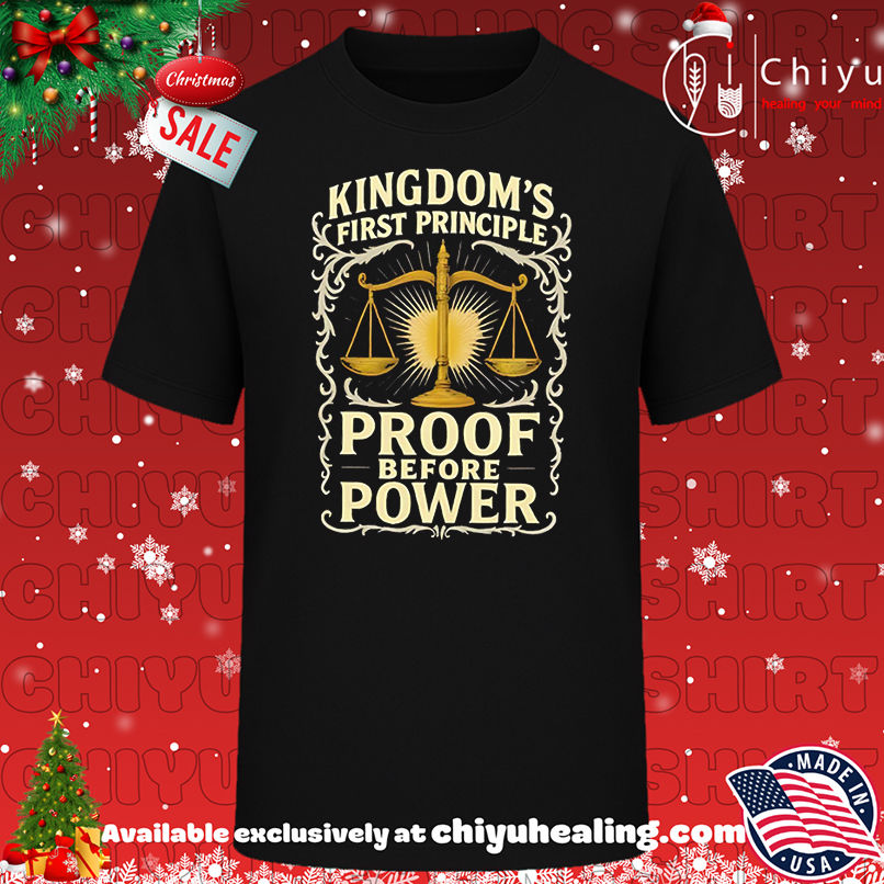 Nice Kingdoms First Principle Proof before Power shirt, Hoodie, Sweatshirt, Poster Canvas, Mug, Ornaments