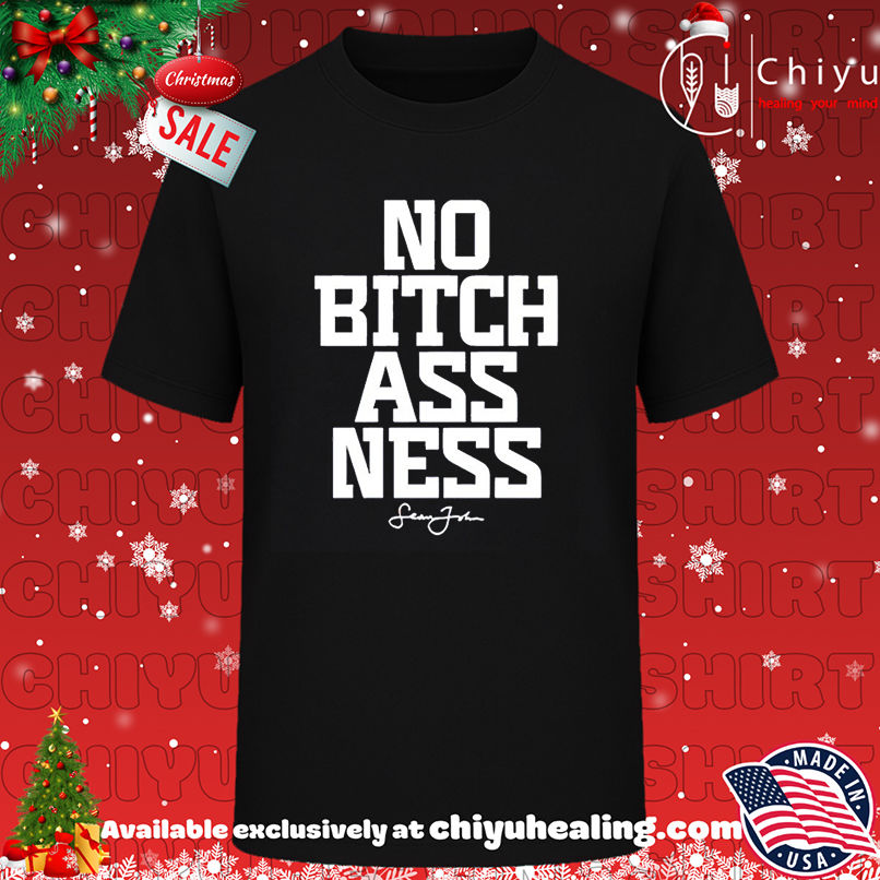 No Bitch Ass Ness Sean John shirt, Hoodie, Sweatshirt, Poster Canvas, Mug, Ornaments