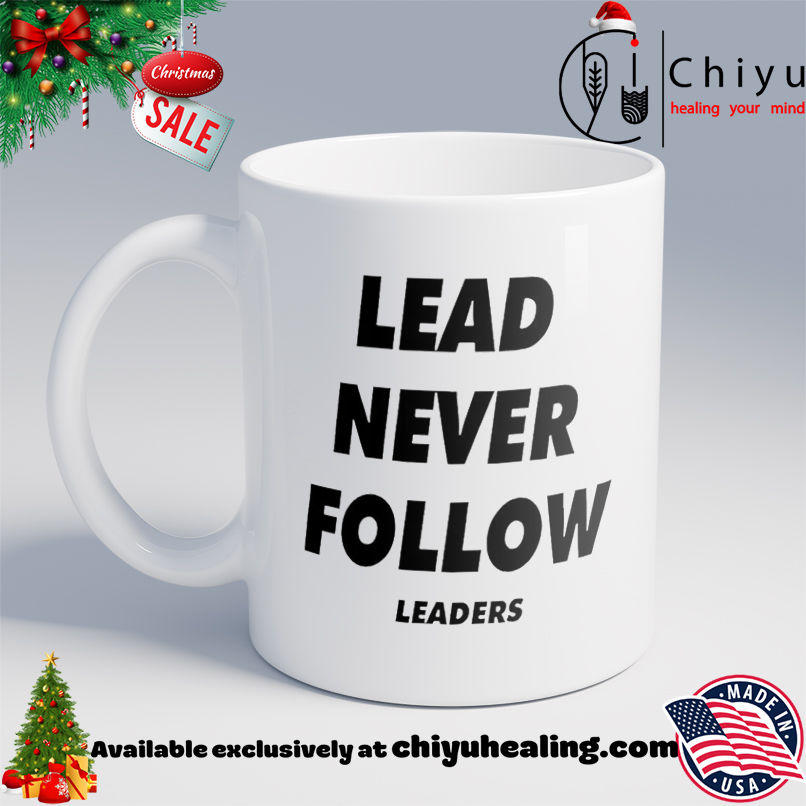 Official Chief Keef Lead Never Follow Leaders shirt, Hoodie, Sweatshirt, Poster Canvas, Mug, Ornaments 6 Official Chief Keef Lead Never Follow Leaders shirt, Hoodie, Sweatshirt, Poster Canvas, Mug, Ornaments