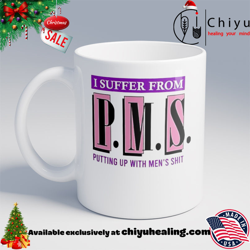 Official I Suffer From Putting Up With Men's Shit shirt, Hoodie, Sweatshirt, Poster Canvas, Mug, Ornaments