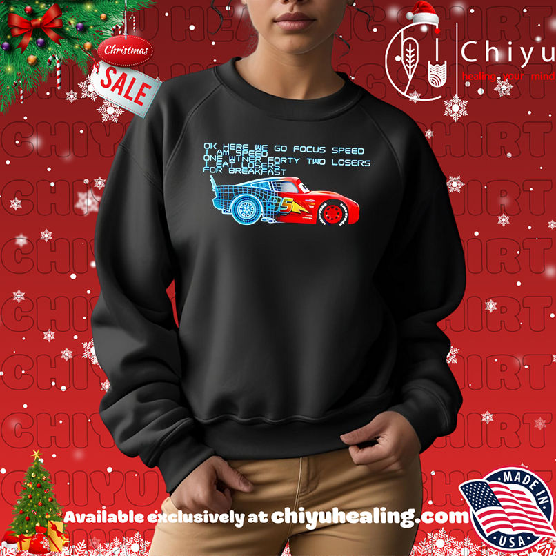 Ok here we go focus speed iam speed one winner forty two losers i eat losers for breakfast shirt Ok here we go focus speed iam speed one winner forty two losers i eat losers for breakfast shirt