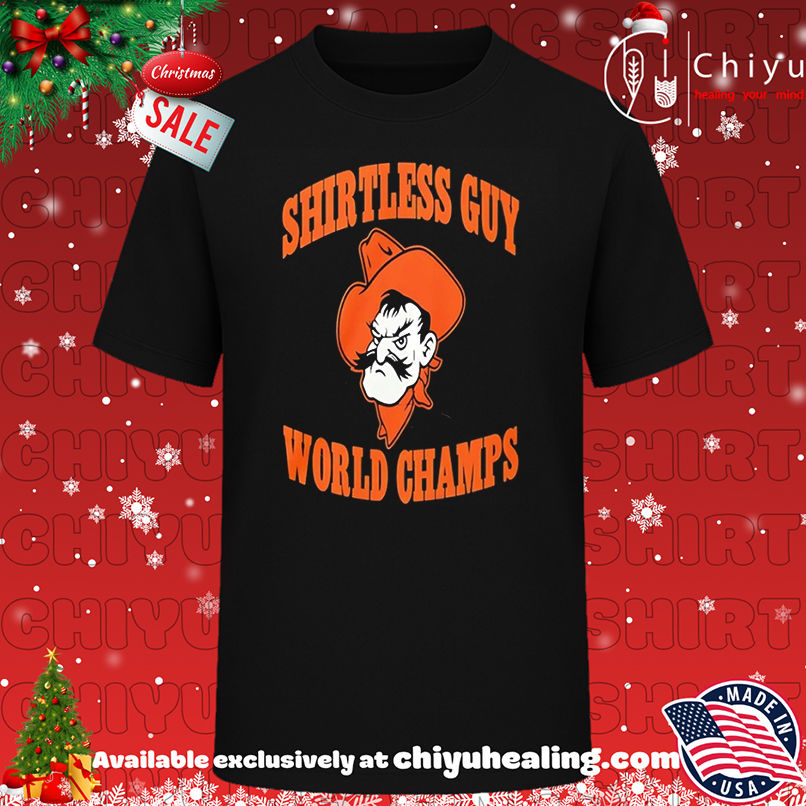 Oklahoma State Shirtless Guy World Champs Shirt, Hoodie, Sweatshirt, Poster Canvas, Mug, Ornaments