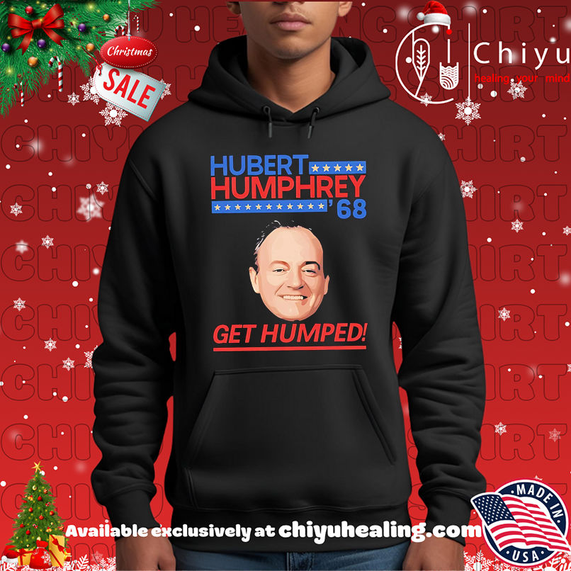 Original Hubert Humphrey 68 Get Humped meme shirt, Hoodie, Sweatshirt, Poster Canvas, Mug, Ornaments 2 Original Hubert Humphrey 68 Get Humped meme shirt, Hoodie, Sweatshirt, Poster Canvas, Mug, Ornaments