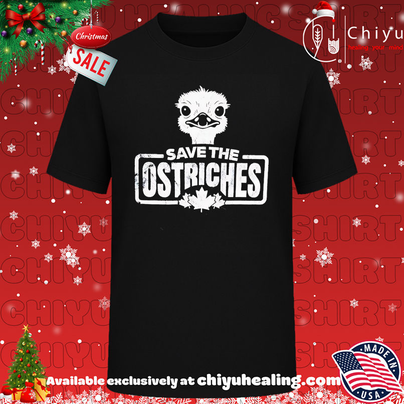 Ostrich Save The Ostriches vintage shirt, Hoodie, Sweatshirt, Poster Canvas, Mug, Ornaments