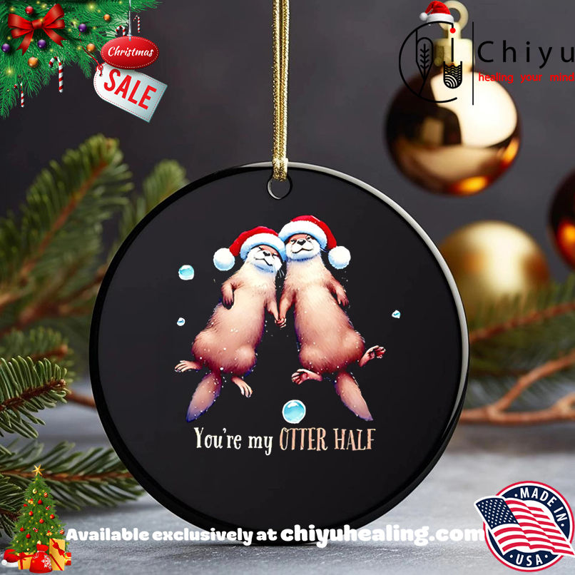 Otter You're My Otter Half christmas shirt, Hoodie, Sweatshirt, Poster Canvas, Mug, Ornaments