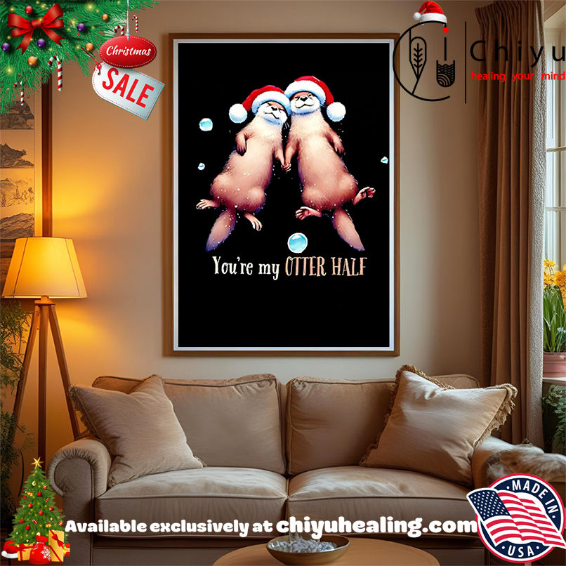 Otter You're My Otter Half christmas shirt, Hoodie, Sweatshirt, Poster Canvas, Mug, Ornaments