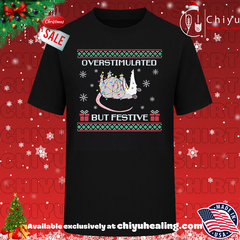 Overstimulated But Festive Possum Christmas shirt, Hoodie, Sweatshirt, Poster Canvas, Mug, Ornaments