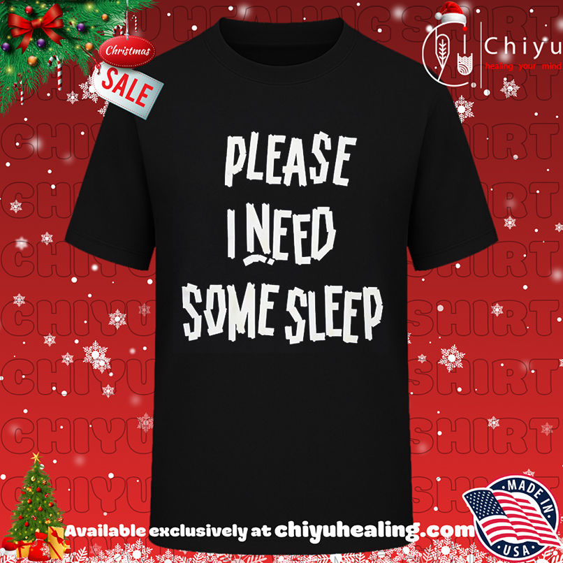 Please I Need Some Sleep 2025 shirt, Hoodie, Sweatshirt, Poster Canvas, Mug, Ornaments