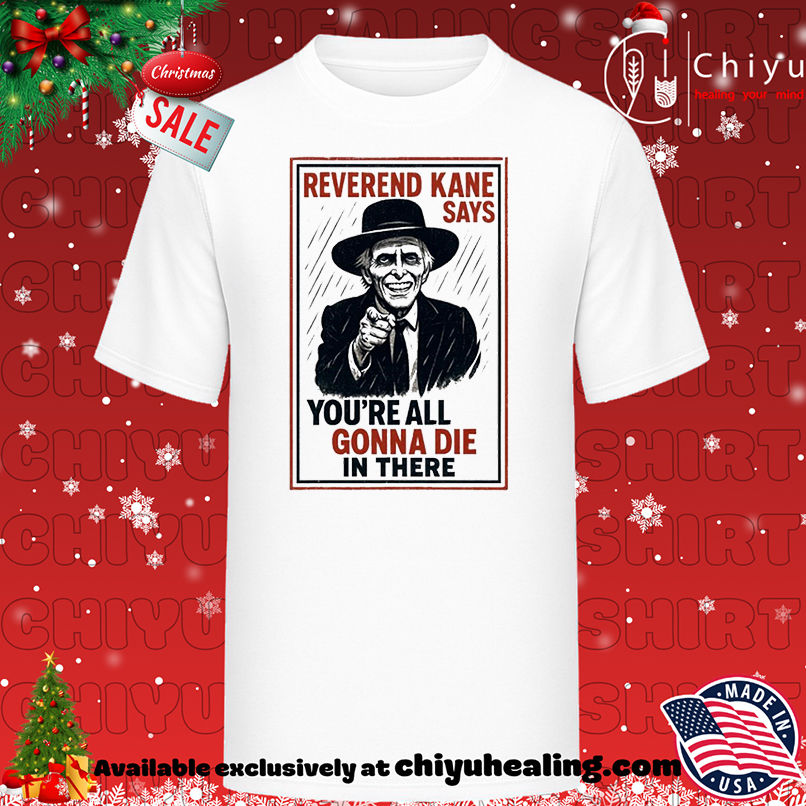 Poltergeist's Reverend Henry Kane Says You're All Gonna Die In There shirt, Hoodie, Sweatshirt, Poster Canvas, Mug, Ornaments