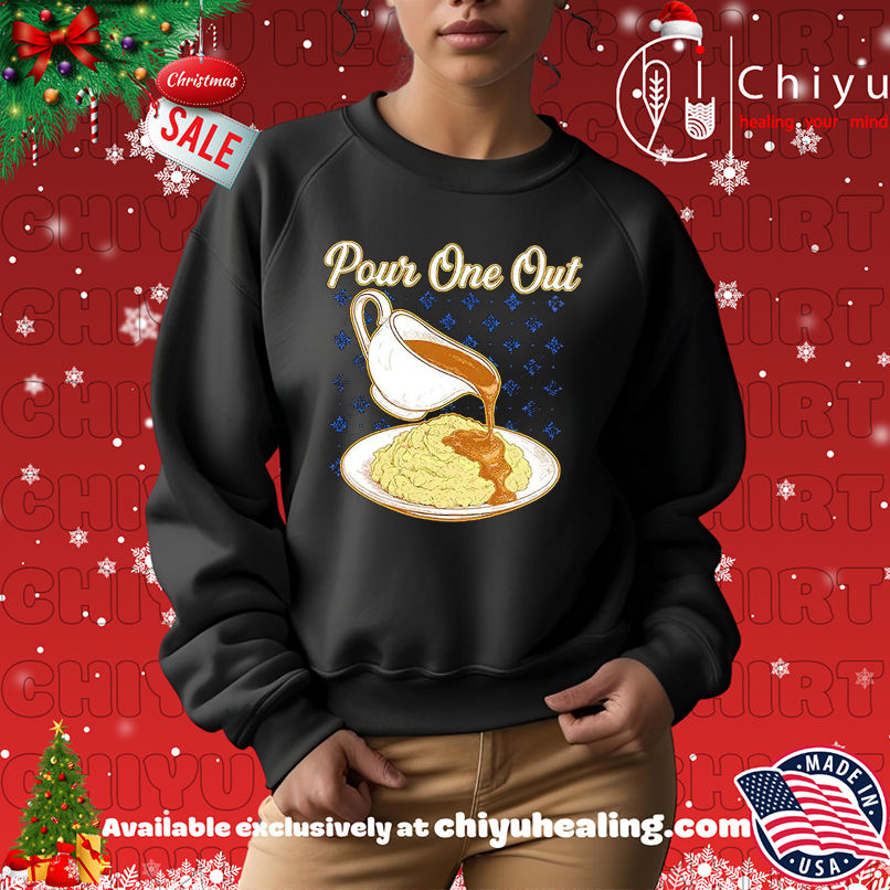 Pour one out pour gravy over mashed potatoes shirt Pour one out pour gravy over mashed potatoes shirt