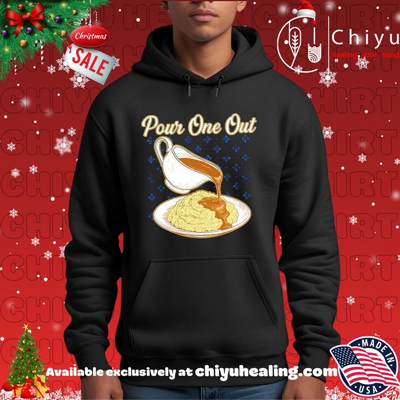 Pour one out pour gravy over mashed potatoes shirt Pour one out pour gravy over mashed potatoes shirt