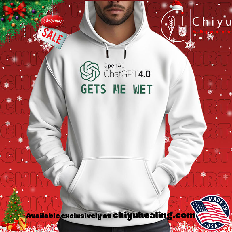 Premium OpenAI ChatGPT 4.0 Gets me wet shirt Premium OpenAI ChatGPT 4.0 Gets me wet shirt