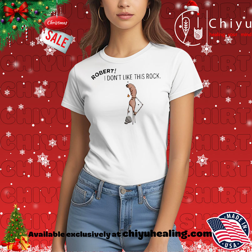 Premium Robert I Don't Like This Rock shirt, Hoodie, Sweatshirt, Poster Canvas, Mug, Ornaments