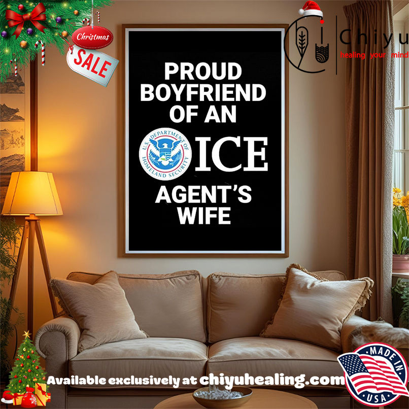 Proud Boyfriend Of An ICE Agent's Wife Us Department Of Homeland Security Logo shirt, Hoodie, Sweatshirt, Poster Canvas, Mug, Ornaments