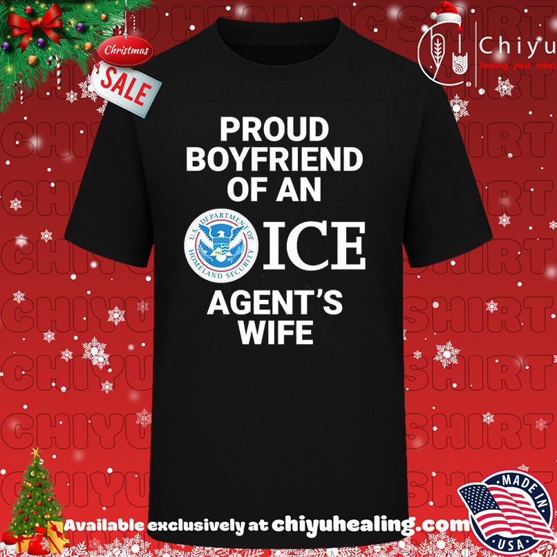 Proud Boyfriend Of An ICE Agent's Wife Us Department Of Homeland Security Logo shirt, Hoodie, Sweatshirt, Poster Canvas, Mug, Ornaments