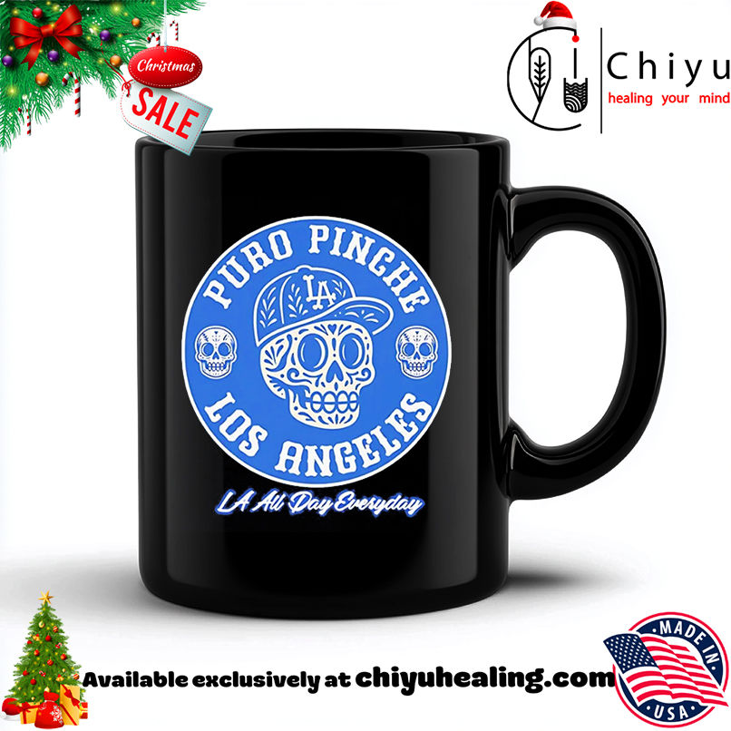 Puro Pinche Los Angeles Baseball LA all day everyday shirt, Hoodie, Sweatshirt, Poster Canvas, Mug, Ornaments