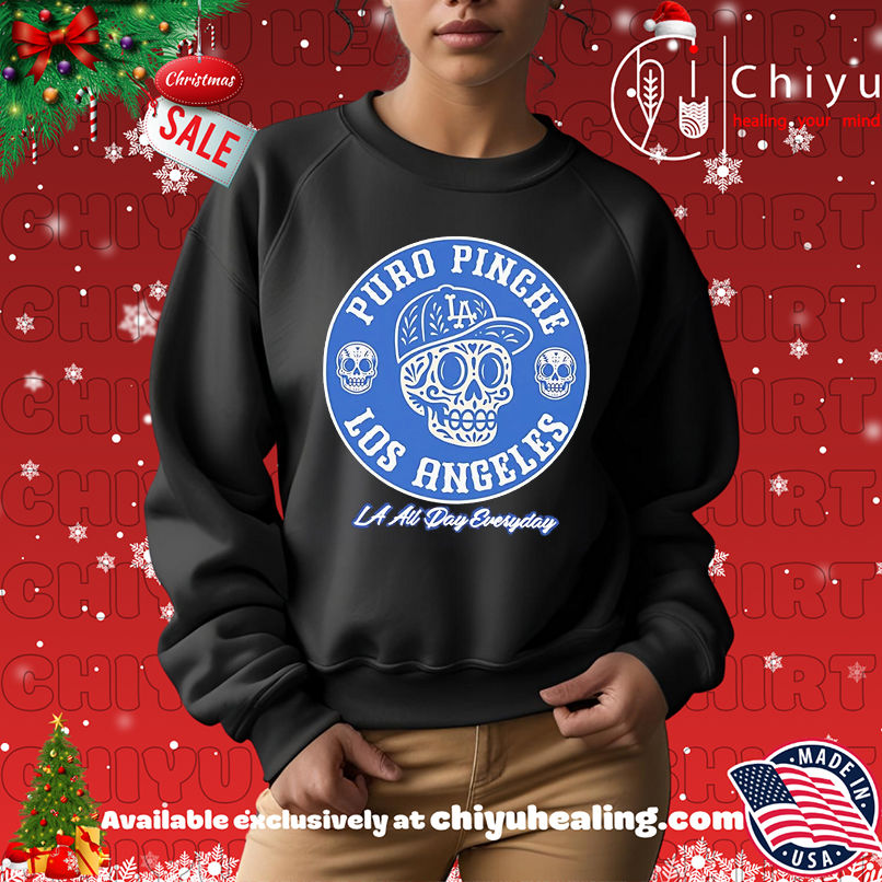 Puro Pinche Los Angeles Baseball LA all day everyday shirt Puro Pinche Los Angeles Baseball LA all day everyday shirt