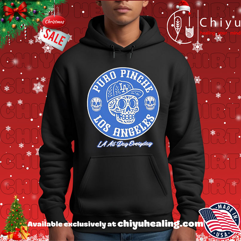 Puro Pinche Los Angeles Baseball LA all day everyday shirt Puro Pinche Los Angeles Baseball LA all day everyday shirt