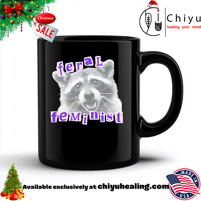 Raccoon Feral Feminist T-shirt, Hoodie, Sweatshirt, Poster Canvas, Mug, Ornaments 6 Raccoon Feral Feminist T-shirt, Hoodie, Sweatshirt, Poster Canvas, Mug, Ornaments