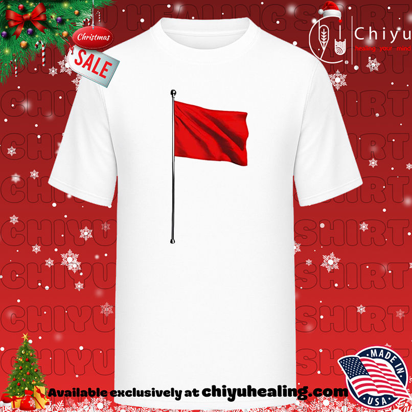 Red Flag meme 2025 shirt, Hoodie, Sweatshirt, Poster Canvas, Mug, Ornaments