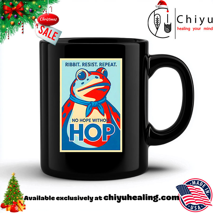 Ribbit Resist Repeat No Hope Without Hop shirt, Hoodie, Sweatshirt, Poster Canvas, Mug, Ornaments
