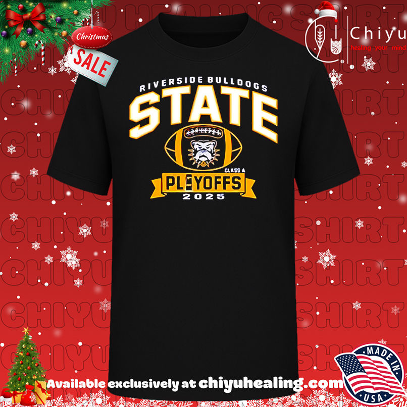 Riverside Bulldogs State Class A Playoffs 2025 shirt, Hoodie, Sweatshirt, Poster Canvas, Mug, Ornaments