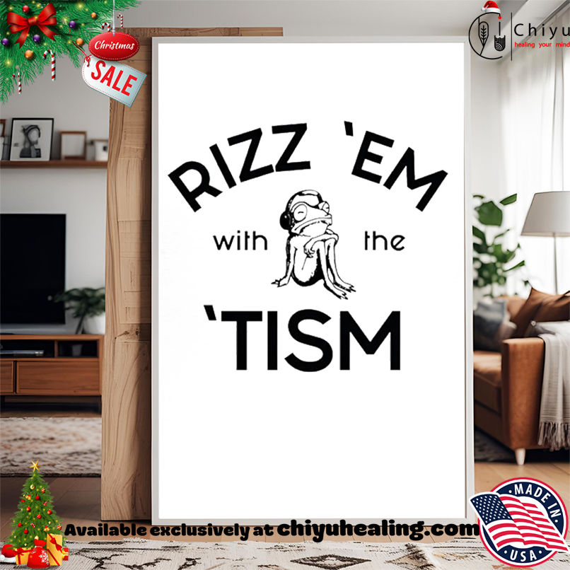 Rizz 'Em with the 'Tism frog meme shirt, Hoodie, Sweatshirt, Poster Canvas, Mug, Ornaments