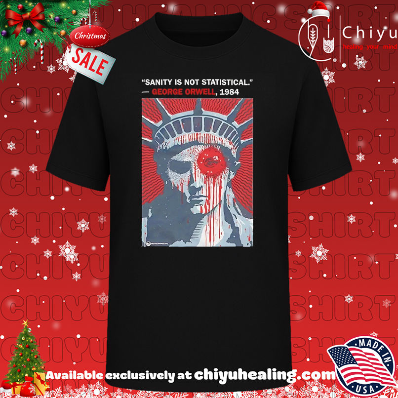 Sanity Is Not Statistical George Orwell 1984 shirt, Hoodie, Sweatshirt, Poster Canvas, Mug, Ornaments