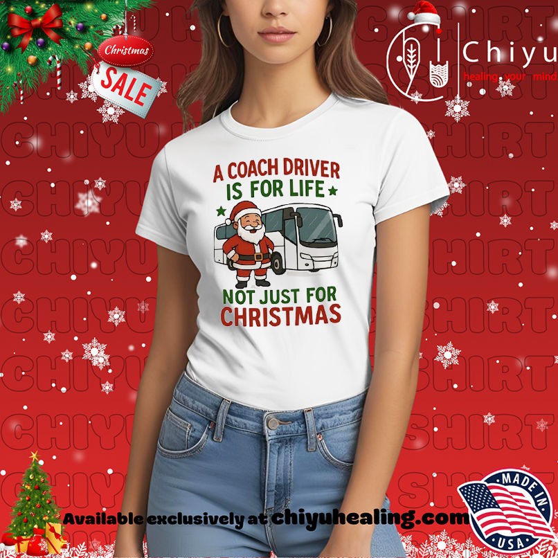 Santa Claus A Coach Driver is for Life Not Just for Christmas T-shirt, Hoodie, Sweatshirt, Poster Canvas, Mug, Ornaments 7 Santa Claus A Coach Driver is for Life Not Just for Christmas T-shirt, Hoodie, Sweatshirt, Poster Canvas, Mug, Ornaments