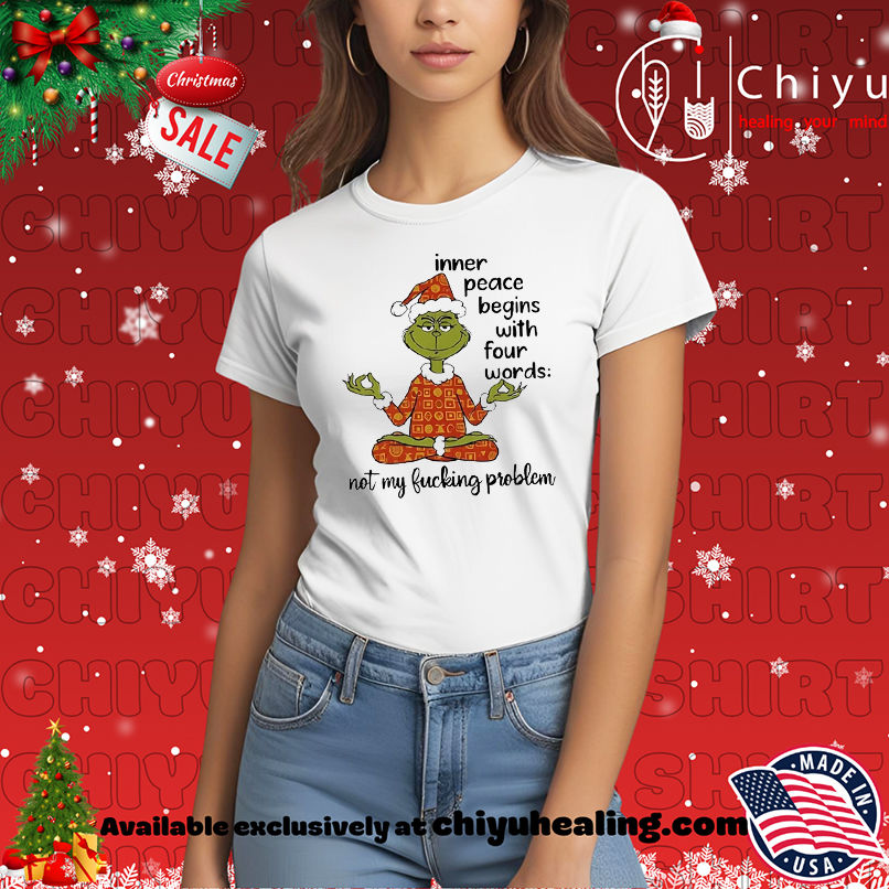 Santa Grinch Yoga Inner Peace Begins With Four Words Not My Fucking Problem shirt, Hoodie, Sweatshirt, Poster Canvas, Mug, Ornaments