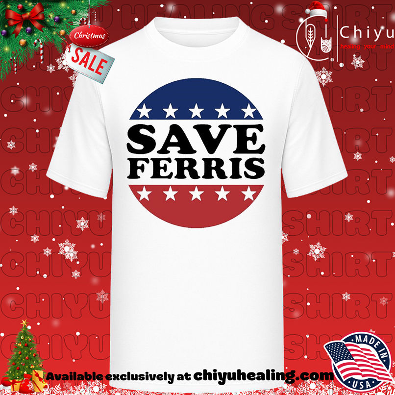 Save Ferris Logo shirt, Hoodie, Sweatshirt, Poster Canvas, Mug, Ornaments