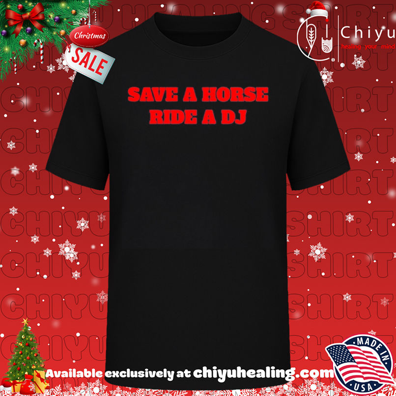 Save a horse ride a DJ shirt, Hoodie, Sweatshirt, Poster Canvas, Mug, Ornaments