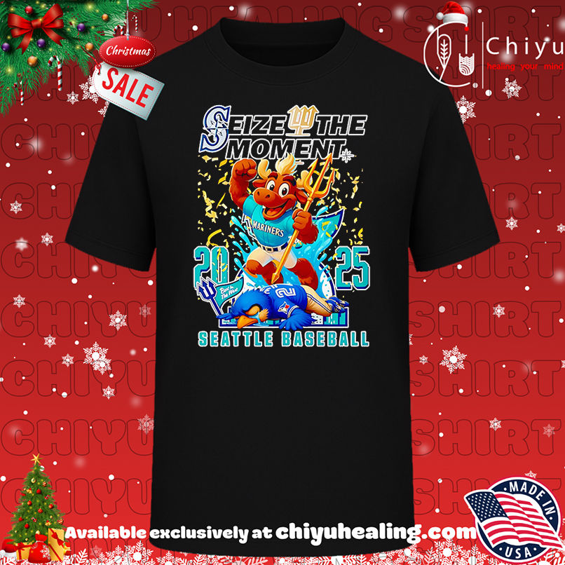 Seize The Moment 2025 Seattle Baseball Mascot Shirt, Hoodie, Sweatshirt, Poster Canvas, Mug, Ornaments