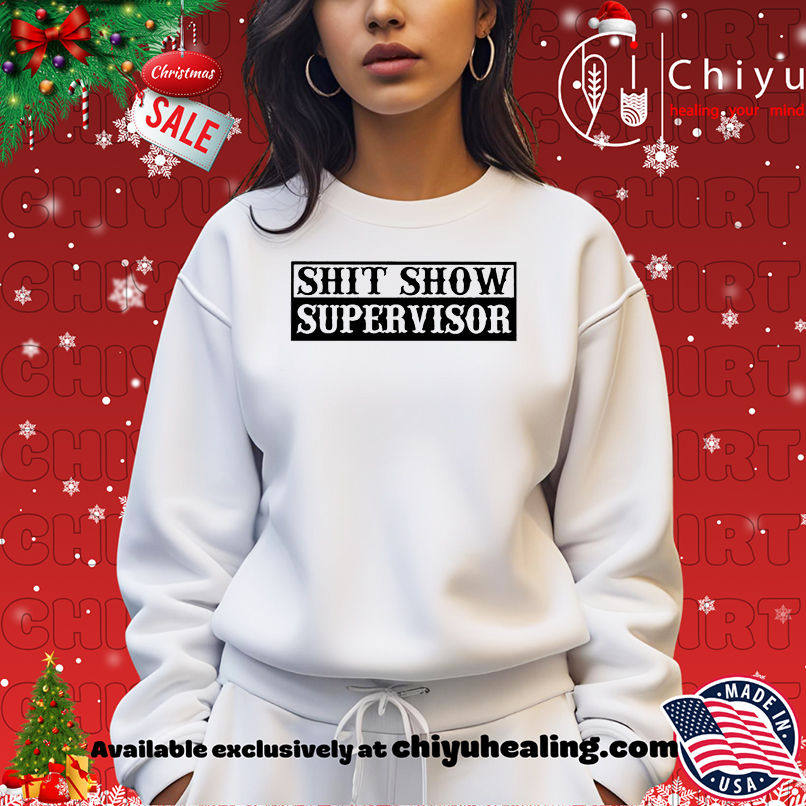 Shit Show Supervisor shirt Shit Show Supervisor shirt