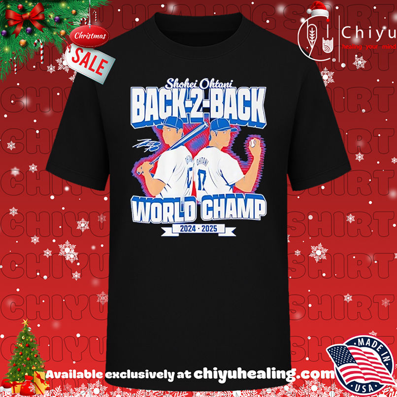 Shohei Ohtani 2024 2025 Back-to-Back World Champs T-shirt, Hoodie, Sweatshirt, Poster Canvas, Mug, Ornaments