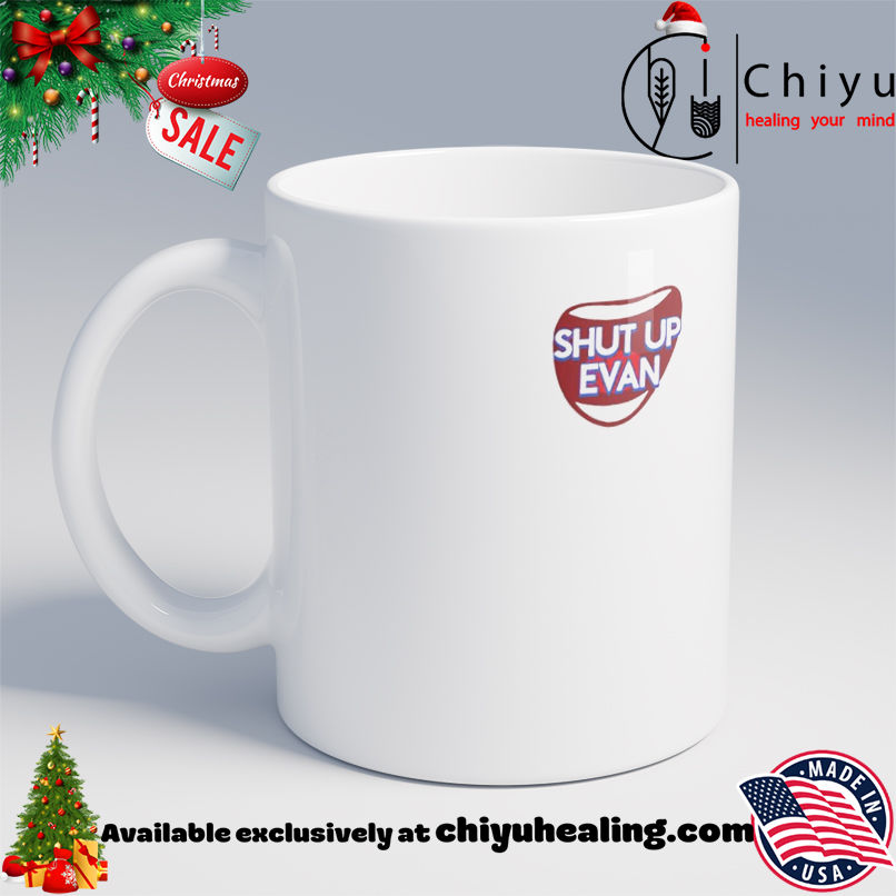 Shut Up Evan Logo shirt, Hoodie, Sweatshirt, Poster Canvas, Mug, Ornaments