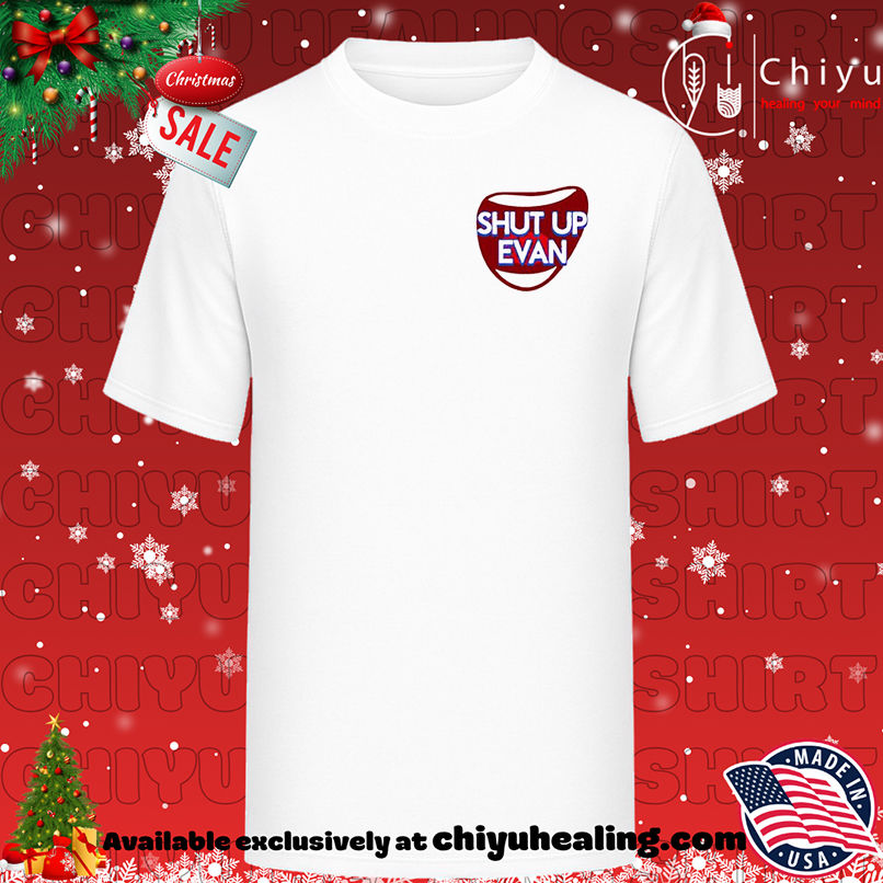 Shut Up Evan Logo shirt, Hoodie, Sweatshirt, Poster Canvas, Mug, Ornaments