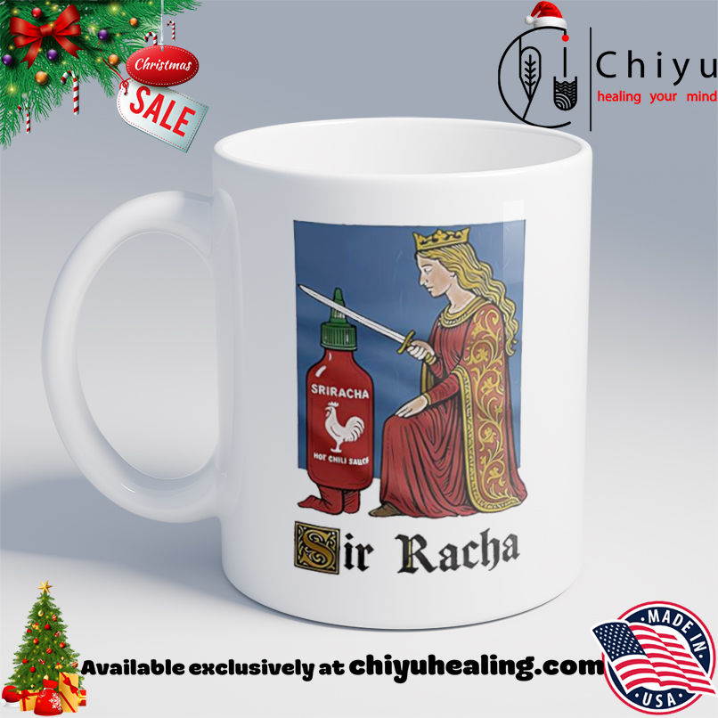 Sir Racha Knight Meme shirt, Hoodie, Sweatshirt, Poster Canvas, Mug, Ornaments