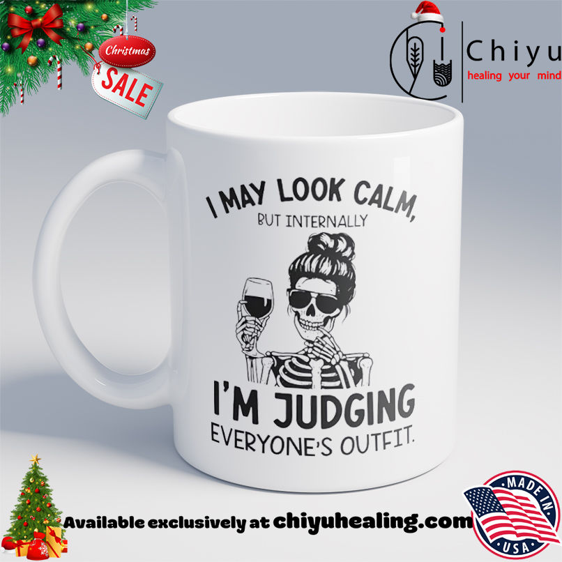 Skeleton I May Look Calm But Internally I'm Judging Everyone's Outfit T-shirt, Hoodie, Sweatshirt, Poster Canvas, Mug, Ornaments 6 Skeleton I May Look Calm But Internally I'm Judging Everyone's Outfit T-shirt, Hoodie, Sweatshirt, Poster Canvas, Mug, Ornaments