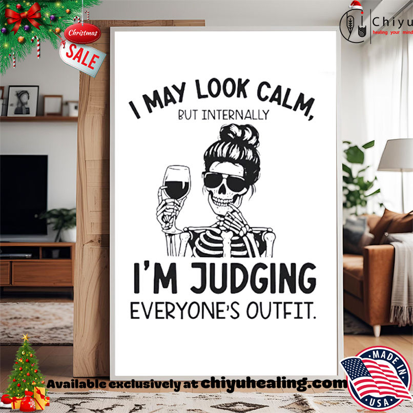 Skeleton I May Look Calm But Internally I'm Judging Everyone's Outfit T-shirt, Hoodie, Sweatshirt, Poster Canvas, Mug, Ornaments 15 Skeleton I May Look Calm But Internally Im Judging Everyones Outfit christmas ornament Hoodie Sweatshirt Tank Top