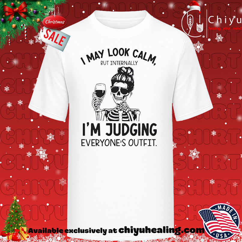 Skeleton I May Look Calm But Internally I'm Judging Everyone's Outfit T-shirt, Hoodie, Sweatshirt, Poster Canvas, Mug, Ornaments